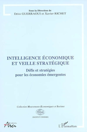 Intelligence économique et veille stratégique : défis et stratégies pour les économies émergentes : actes de la rencontre internationale de Tétouan, du 25 au 27 novembre 2004