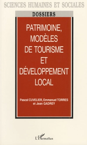 Patrimoine, modèles de tourisme et développement local - Pascal Cuvelier