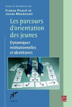 Les parcours d'orientation des jeunes : dynamiques institutionnelles et identitaires