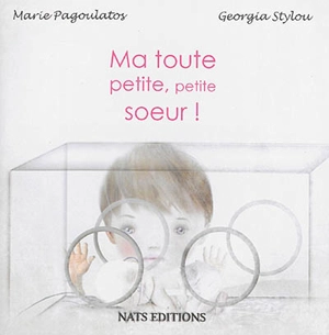 Ma toute petite, petite soeur ! - Marie Pagoulatos