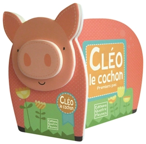 Cléo le petit cochon - Claire Allouch