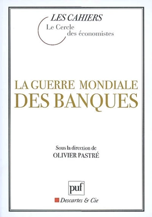 La guerre mondiale des banques