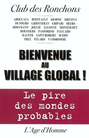 Bienvenue au village global : le pire des mondes probables - Club des ronchons (France)