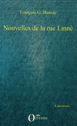 Nouvelles de la rue Linné et des petites Japonaises : chroniques de la rive gauche - François George Bussac