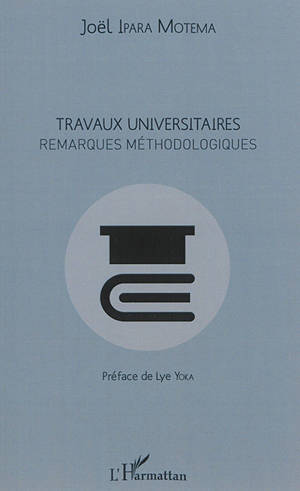 Travaux universitaires : remarques méthodologiques - Joël Ipara Motema