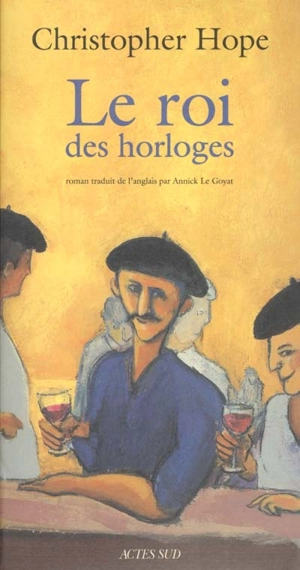 Le roi des horloges - Christopher Hope