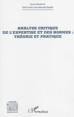 Analyse critique de l'expertise et des normes : théorie et pratique