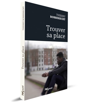 Trouver sa place - Thierry Robberecht