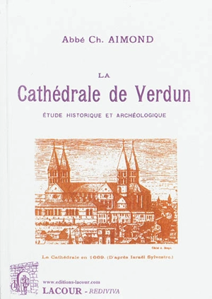 La cathédrale de Verdun : étude historique et archéologique - Charles Aimond