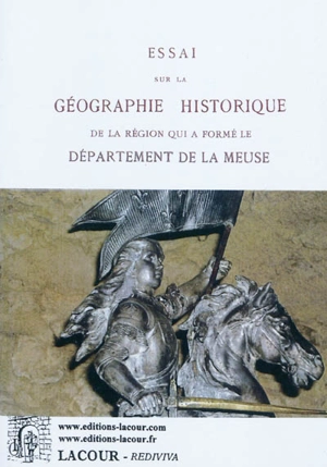 Essai sur la géographie historique de la région qui a formé le département de la Meuse : avec deux cartes nouvelles - Charles Aimond