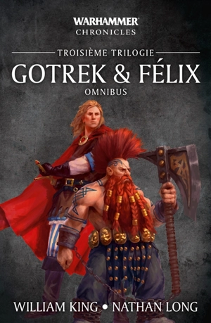 Gotrek & Félix : omnibus. Troisième trilogie - William King