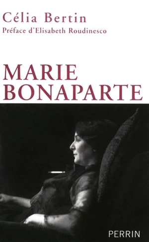 Marie Bonaparte - Célia Bertin