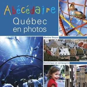 Abécédaire de Québec en photos - Catherine Germain