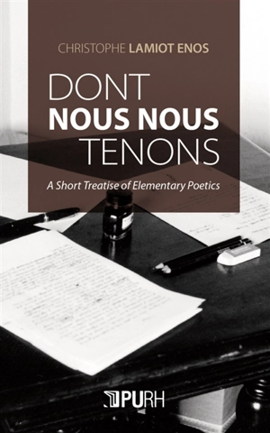 Dont nous nous tenons : a short treatise of elementary poetics - Christophe Lamiot