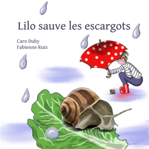 Lilo sauve les escargots - Caro Duby