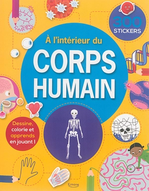 A l'intérieur du corps humain : dessine, colorie et apprends en jouant ! - Maria del Mar Ferrero