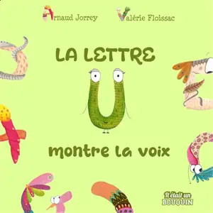 La lettre U montre la voix - Arnaud Jorrey