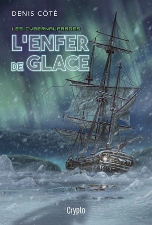 L'enfer de glace - Côté, Denis