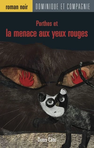 Porthos et la menace aux yeux rouges 1 - Côté, Denis