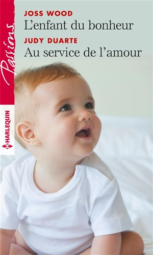 L'enfant du bonheur. Au service de l'amour - Joss Wood