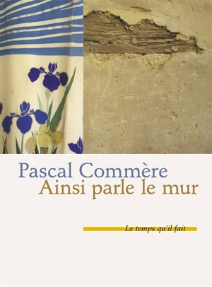 Ainsi parle le mur - Pascal Commère