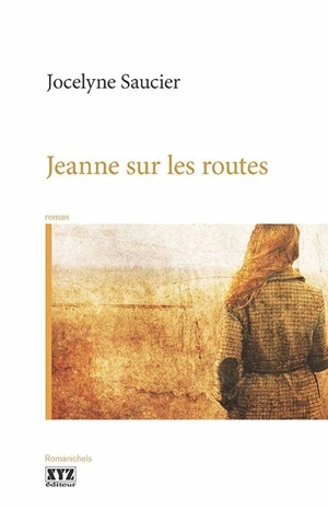 Jeanne sur les routes - Jocelyne Saucier