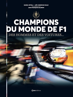 Champions du monde de F1 : des hommes et des voitures... : de Fangio à Verstappen - Daniel Ortelli