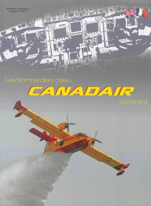 Les bombardiers d'eau. Canadair scoopers - Frédéric Marsaly