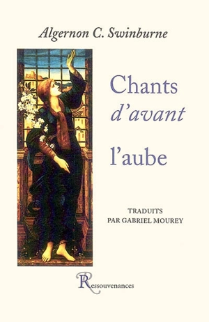 Chants d'avant l'aube - Algernon Charles Swinburne