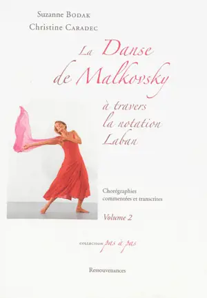 La danse de Malkovsky à travers la notation Laban. Vol. 2. Chorégraphies commentées et transcrites - Suzanne Bodak