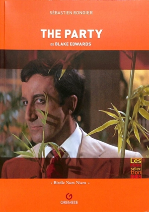 The party (1968) : de Blake Edwards - Sébastien Rongier