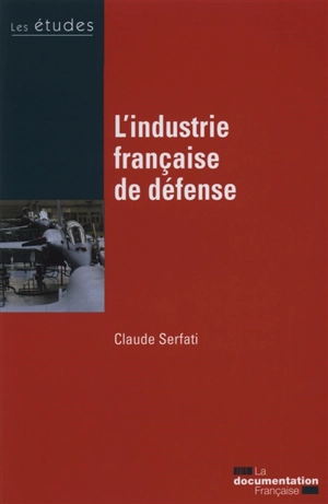 L'industrie française de défense - Claude Serfati