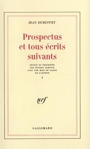 Prospectus et tous écrits suivants. Vol. 1 - Jean Dubuffet