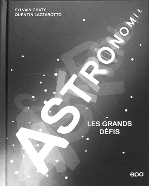 Astronomie : les grands défis - Sylvain Chaty