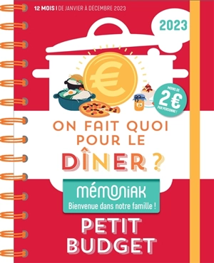 On fait quoi pour le dîner ? 2023 : petit budget : moins de 2 euros par personne ! 12 mois, de janvier à décembre 2023 - Frédéric Berqué