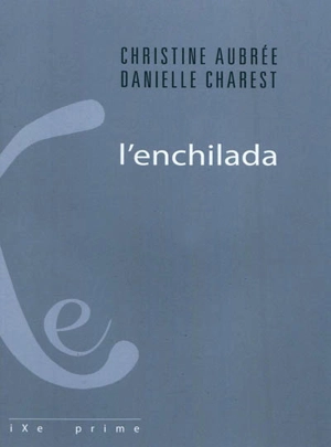L'enchilada : fiction-s - Danielle Charest
