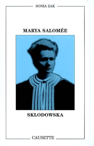 Marya Sklodowska - Sonia Zak