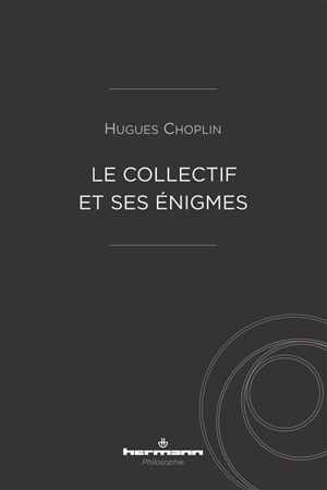 Le collectif et ses énigmes - Hugues Choplin