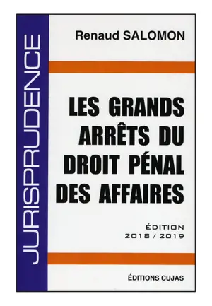 Les grands arrêts du droit pénal des affaires - Renaud Salomon