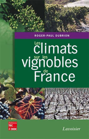 Les climats sur les vignobles de France - Roger Dubrion