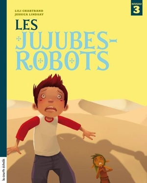 Balthazar. Les jujubes-robots - Lili Chartrand