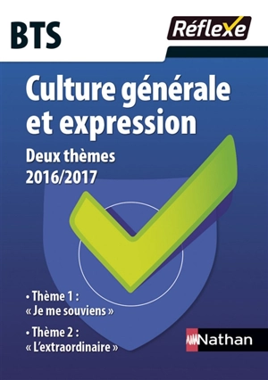 Culture générale et expression BTS : deux thèmes 2016-2017 : thème 1 Je me souviens, thème 2 L'extraordinaire - Isabelle Ansel-Lambert