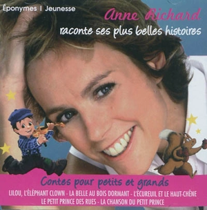 Anne Richard raconte ses plus belles histoires - Anne Richard