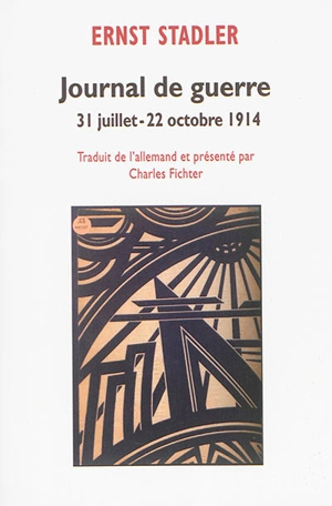 Journal de guerre : 31 juillet-22 octobre 1914 - Ernst Stadler