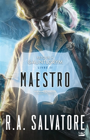 Retour à Gauntlgrym. Vol. 2. Maestro - R.A. Salvatore