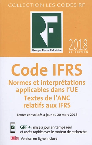 Code IFRS 2018 : normes et interprétations applicables dans l'UE, textes de l'ANC relatifs aux IFRS : textes consolidés à jour au 20 mars 2018 - Revue fiduciaire comptable