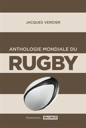 Anthologie mondiale du rugby - Jacques Verdier