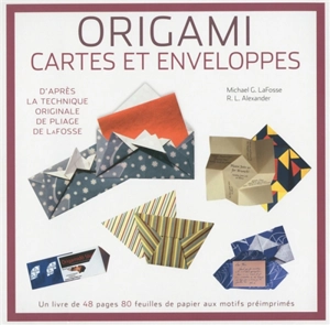 Origami, cartes et enveloppes : d'après la technique originale de pliage de Lafosse - Michael G. La Fosse