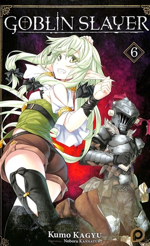 Goblin slayer. Vol. 6 - Kumo Kagyu