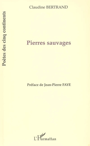 Pierres sauvages - Claudine Bertrand